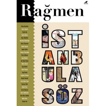 Rağmen 4: İstanbul’a Söz