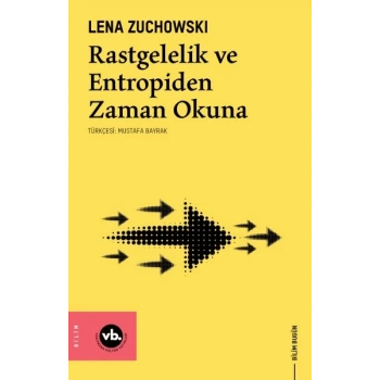 Rastgelelik ve Entropiden Zaman Okuna