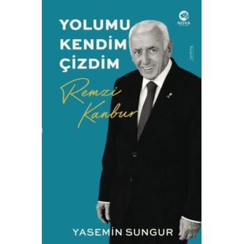Remzi Kanbur: Yolumu Kendim Çizdim