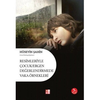 Resimleriyle Çocuk-Ergen Değerlendirmede Vaka Örnekleri