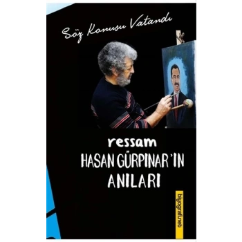 Ressam Hasan Gürpınar’ın Anıları