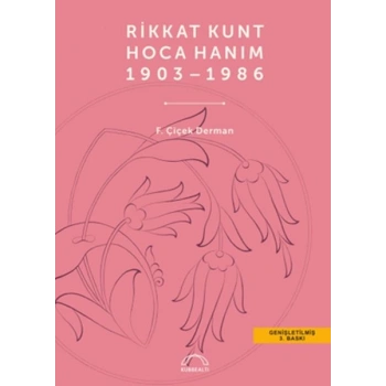 Rikkat Kunt Hoca Hanım (1903 - 1986)