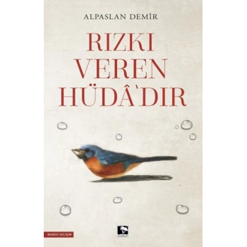 Rızkı Veren Hüdâ’dır