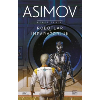 Robotlar ve İmparatorluk - Robot Serisi 4. Kitap