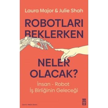 Robotları Beklerken Neler Olacak?