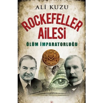 Rockefeller Ailesi Ölüm İmparatorluğu