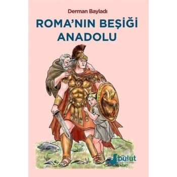 Roma’nın Beşiği Anadolu