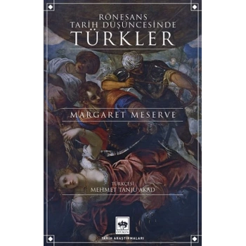 Rönesans Tarih Düşüncesinde Türkler