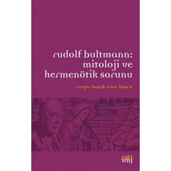 Rudolf Bultmann: Mitoloji ve Hermenötik Sorunu