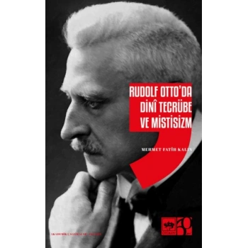 Rudolf Ottoda Dini Tecrübe ve Mistisizm