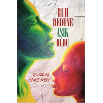 Ruh Bedene Aşık Oldu