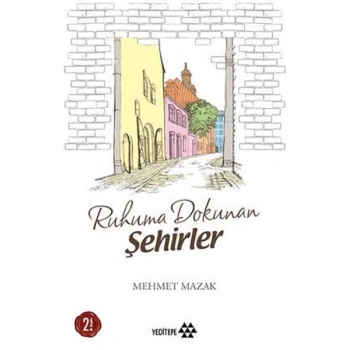 Ruhuma Dokunan Şehirler