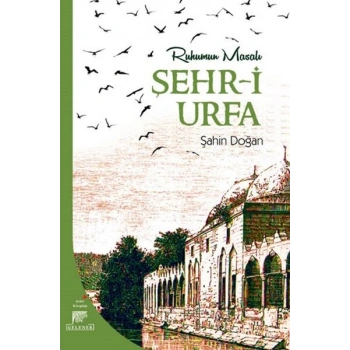 Ruhumun Masalı Şehr-i Urfa