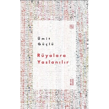 Rüyalara Yaslanılır