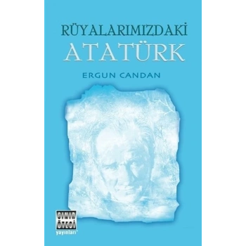 Rüyalarımızdaki Atatürk