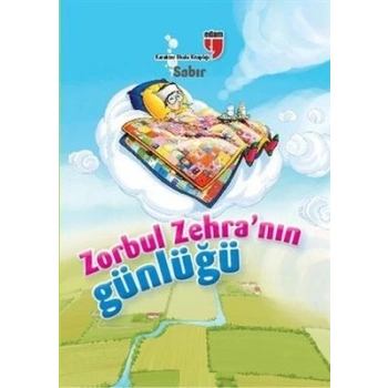 Sabır / Zorbul Zehranın Günlüğü