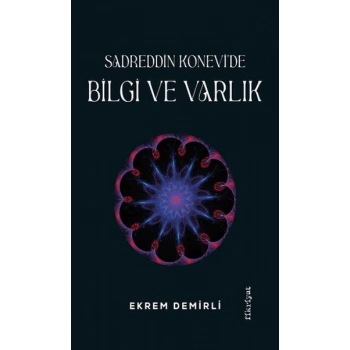 Sadrettin Konevide Bilgi ve Varlık