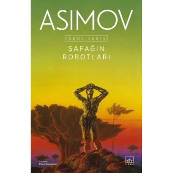 Şafağın Robotları - Robot Serisi 3. Kitap