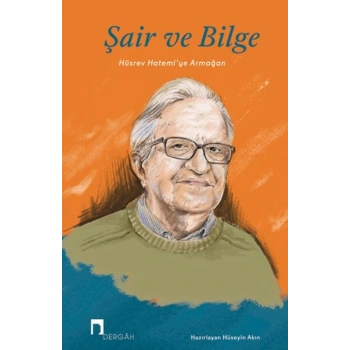 Şair ve Bilge Hüsrev Hatemi’ye Armağan