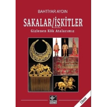 Sakalar - İskitler: Gizlenen Kök Atalarımız