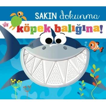 Sakın Dokunma Köpek Balığına