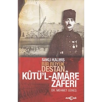 Saklı Kalmış Bir Destan Kutül-Amare Zaferi