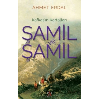 Şamil ve Şamil -Kafkas’ın Kartalları-