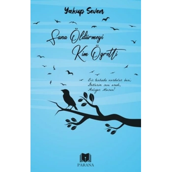 Sana Öldürmeyi Kim Öğretti