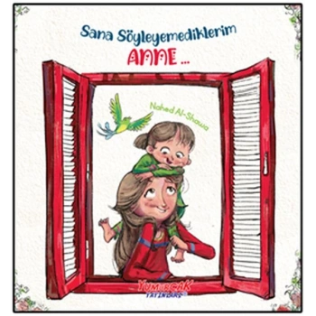 Sana Söyleyemediklerim Anne...