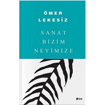 Sanat Bizim Neyimize