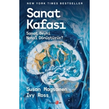 Sanat Kafası- Sanat Beyni Nasıl Dönüştürür?