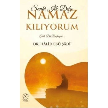 Sanki İlk Defa Namaz Kılıyorum