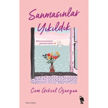 Sanmasınlar Yıkıldık