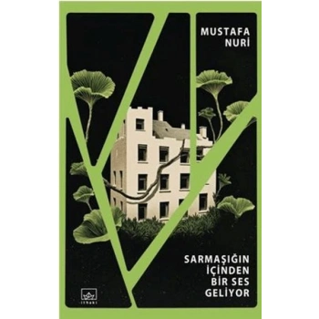 Sarmaşığın İçinden Bir Ses Geliyor