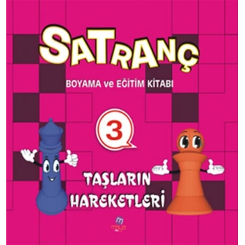 Satranç Boyama ve Eğitim Kitabı -3 / Taşların Hareketleri