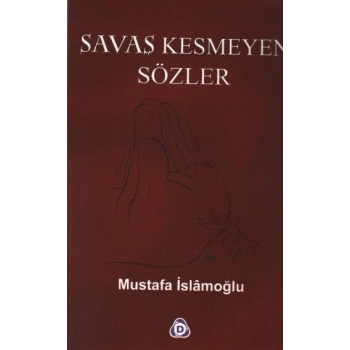 Savaş Kesmeyen Sözler