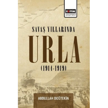 Savaş Yıllarında Urla (1914-1919)