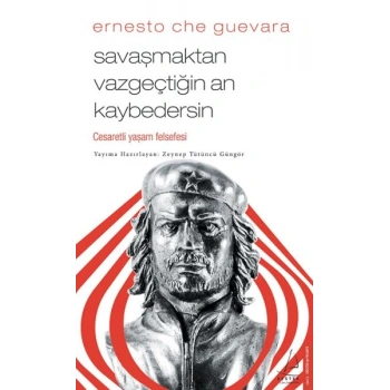 Savaşmaktan Vazgeçtiğin An Kaybedersin