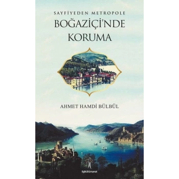 Sayfiyeden Metropole Boğaziçinde Koruma