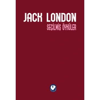 Seçilmiş Öyküler - Jack London (Ciltli)