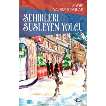 Şehirleri Süsleyen Yolcu