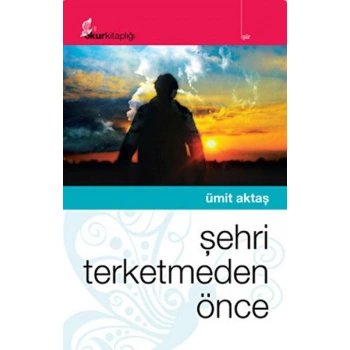 Şehri Terketmeden Önce