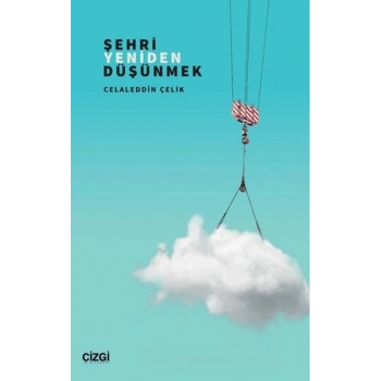 Şehri Yeniden Düşünmek