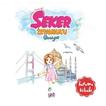 Şeker İstanbulu Geziyor - Boyama Kitabı