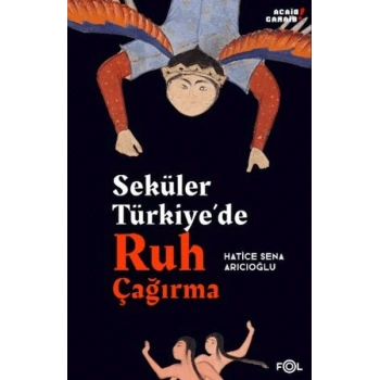 Seküler Türkiye’de Ruh Çağırma