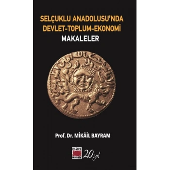 Selçuklu Anadolusu’nda Devlet-Toplum-Ekonomi-Makaleler