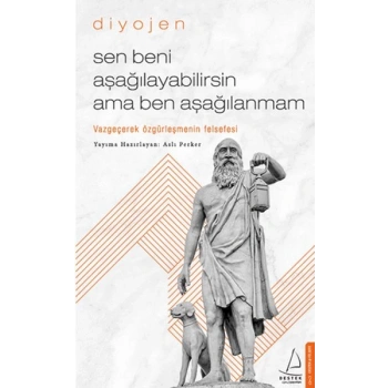 Sen Beni Aşağılayabilirsin Ama Ben Aşağılanmam