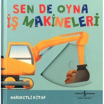 Sen De Oyna - İş Makineleri