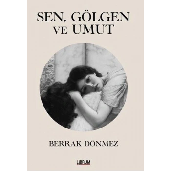 Sen Gölgen ve Umut