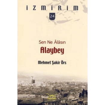 Sen Ne Alasın Alaybey / İzmirim - 24